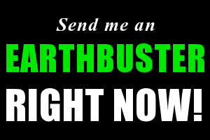 Send me an EarthBuster right now!